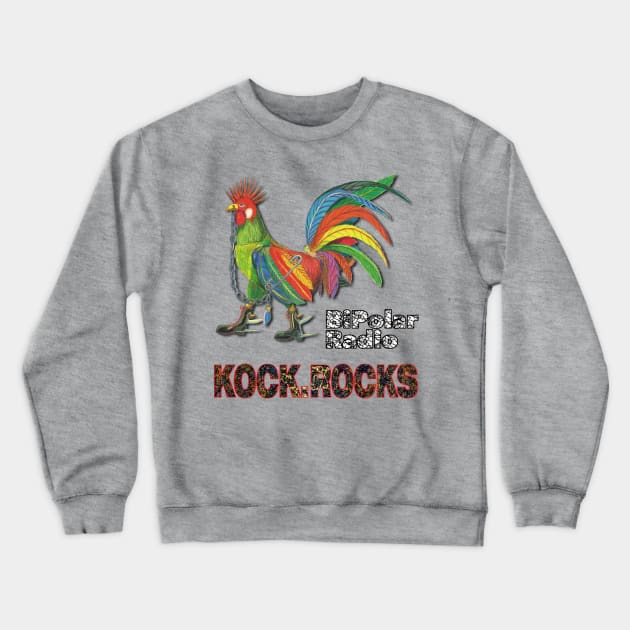 KOCK.rocks BiPolar Radio v1 Crewneck Sweatshirt by AJ Leibengeist